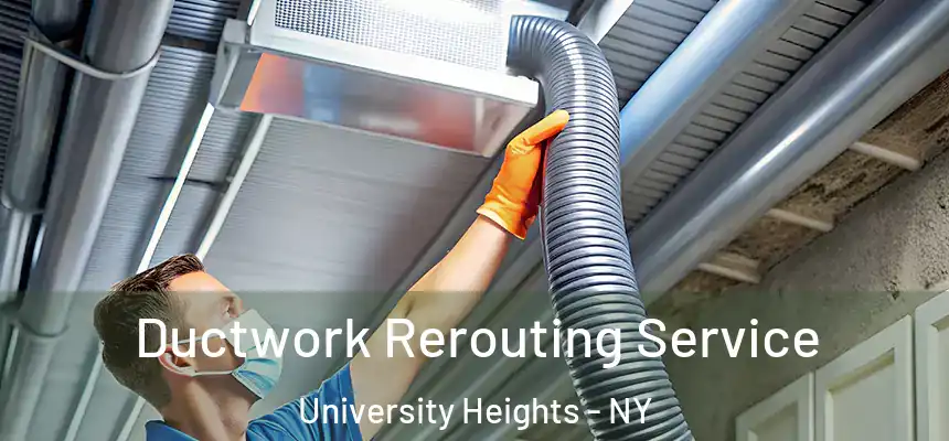  Ductwork Rerouting Service University Heights - NY