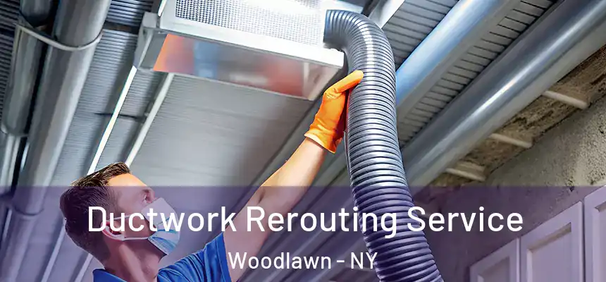  Ductwork Rerouting Service Woodlawn - NY
