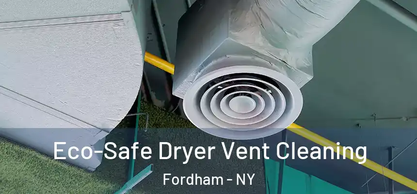  Eco-Safe Dryer Vent Cleaning Fordham - NY