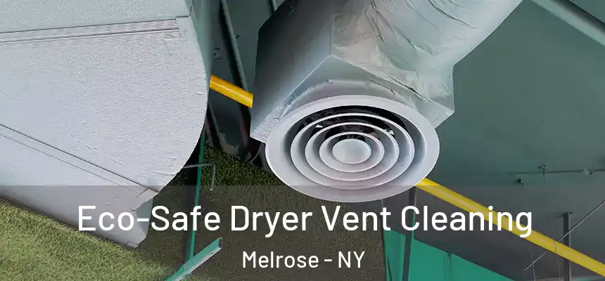  Eco-Safe Dryer Vent Cleaning Melrose - NY