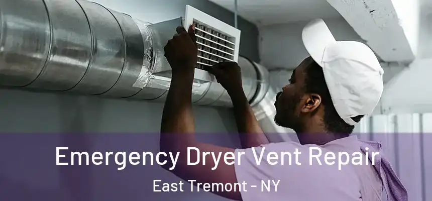 Emergency Dryer Vent Repair East Tremont - NY
