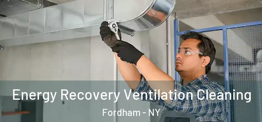  Energy Recovery Ventilation Cleaning Fordham - NY