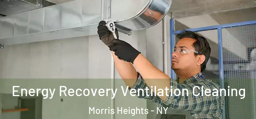 Energy Recovery Ventilation Cleaning Morris Heights - NY