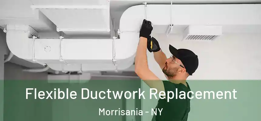 Flexible Ductwork Replacement Morrisania - NY