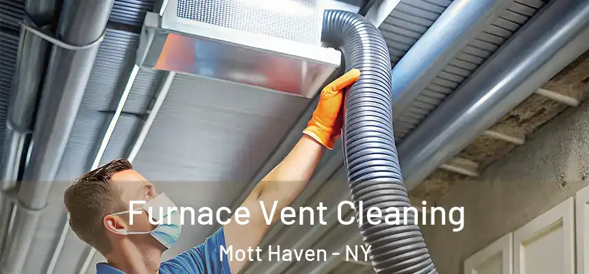 Furnace Vent Cleaning Mott Haven - NY