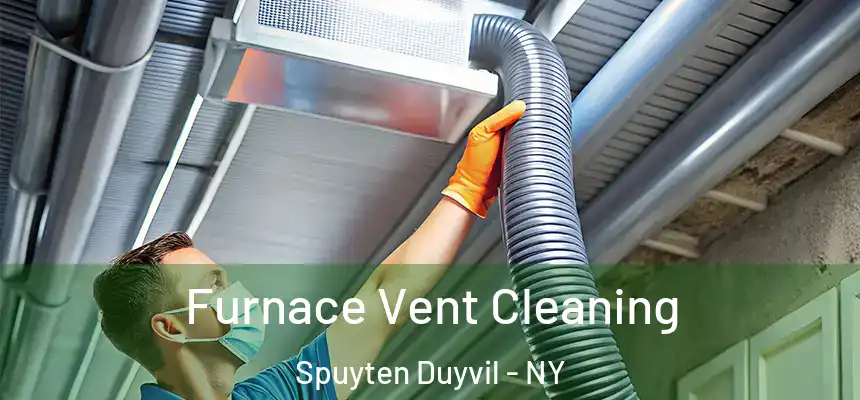 Furnace Vent Cleaning Spuyten Duyvil - NY