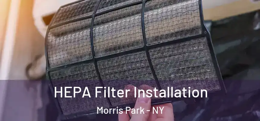 HEPA Filter Installation Morris Park - NY