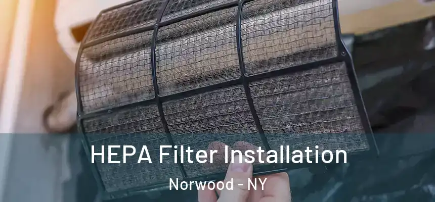 HEPA Filter Installation Norwood - NY
