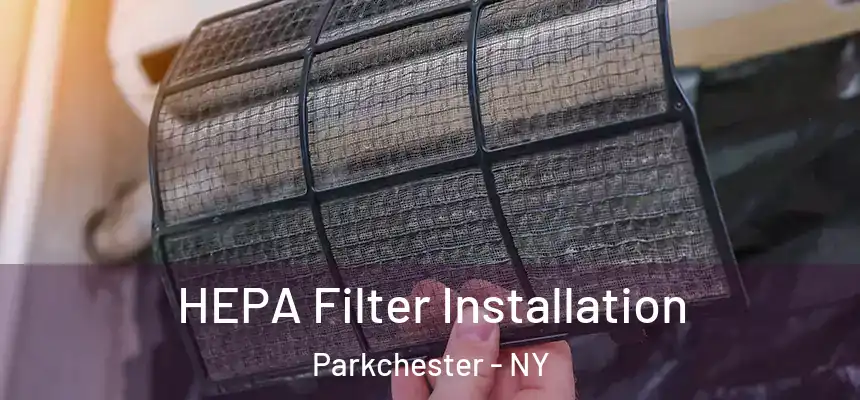  HEPA Filter Installation Parkchester - NY