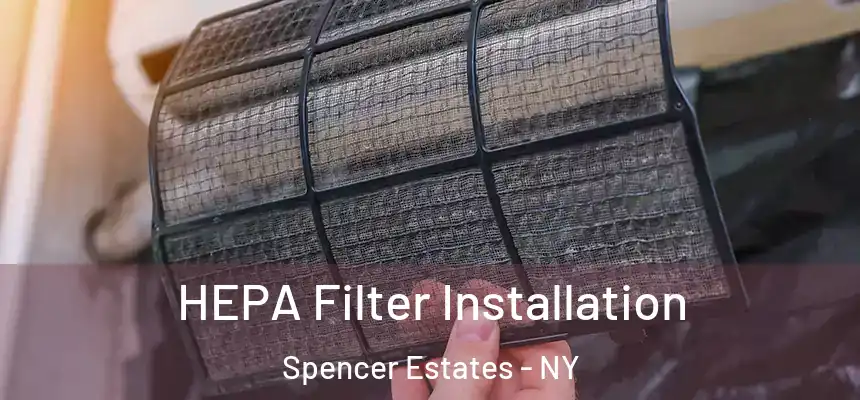  HEPA Filter Installation Spencer Estates - NY