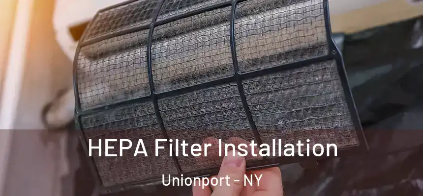 HEPA Filter Installation Unionport - NY