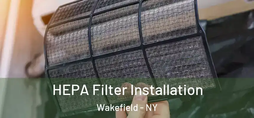 HEPA Filter Installation Wakefield - NY
