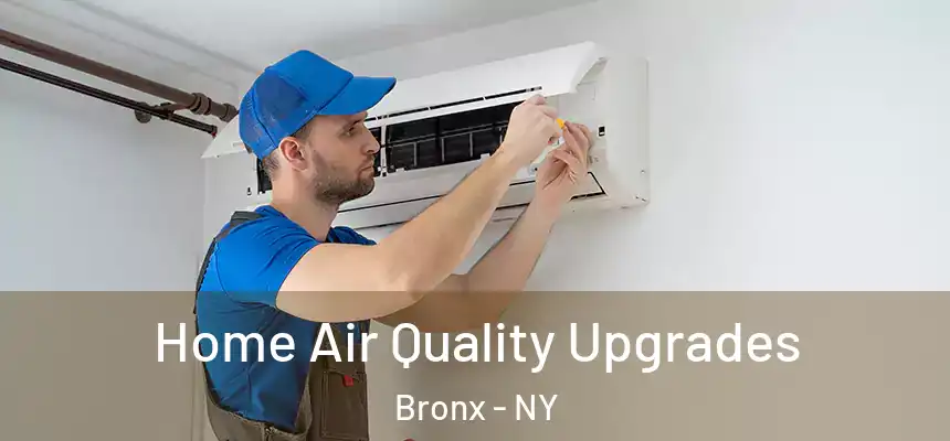 Home Air Quality Upgrades Bronx - NY