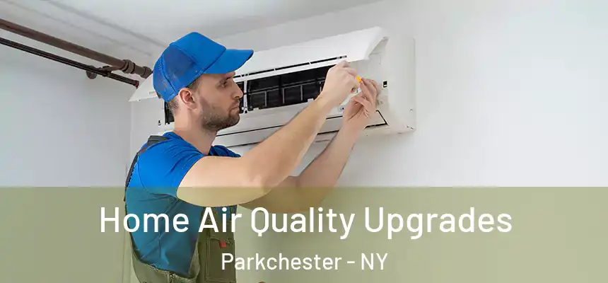 Home Air Quality Upgrades Parkchester - NY