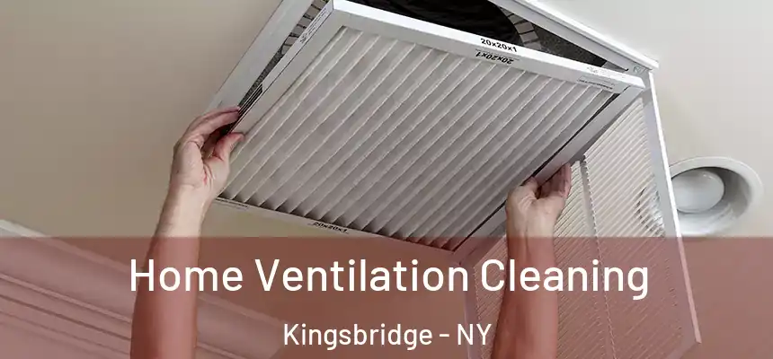Home Ventilation Cleaning Kingsbridge - NY