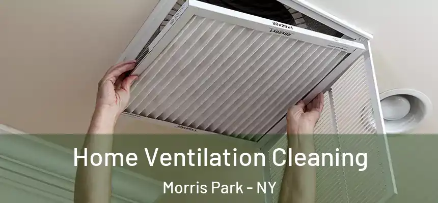 Home Ventilation Cleaning Morris Park - NY