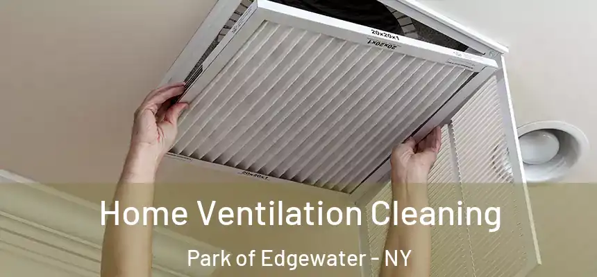 Home Ventilation Cleaning Park of Edgewater - NY