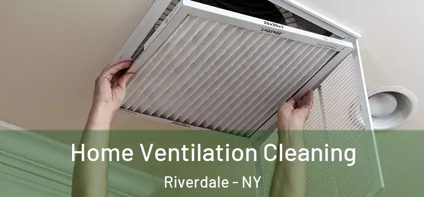  Home Ventilation Cleaning Riverdale - NY