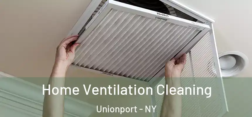 Home Ventilation Cleaning Unionport - NY