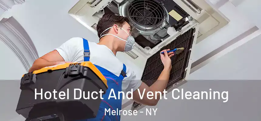 Hotel Duct And Vent Cleaning Melrose - NY