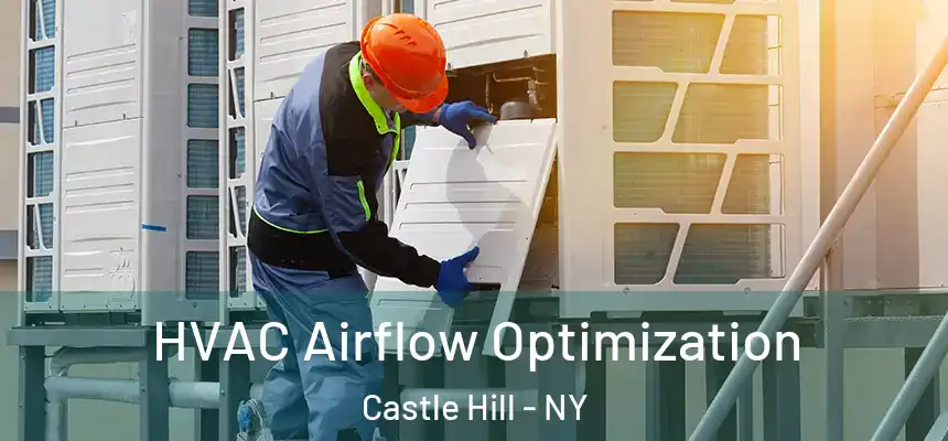 HVAC Airflow Optimization Castle Hill - NY