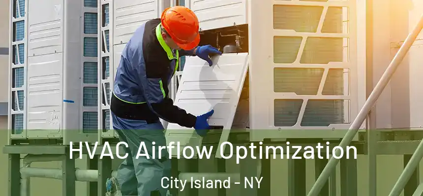  HVAC Airflow Optimization City Island - NY