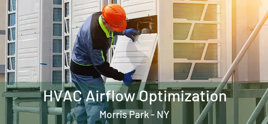  HVAC Airflow Optimization Morris Park - NY