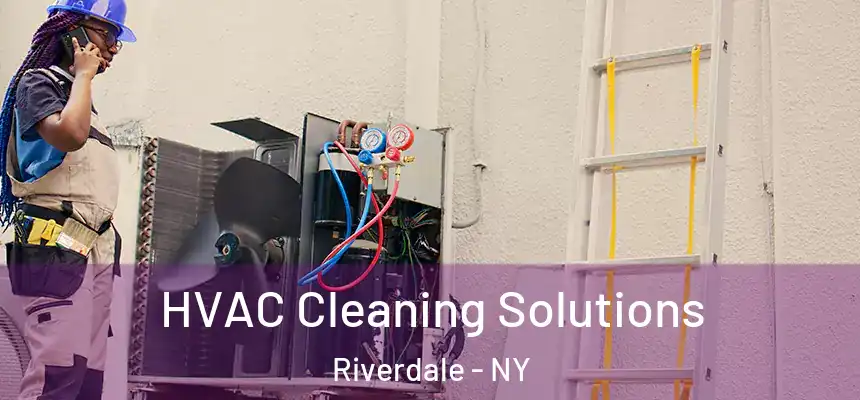 HVAC Cleaning Solutions Riverdale - NY
