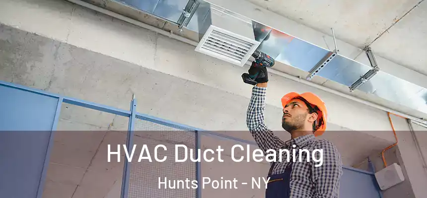 HVAC Duct Cleaning Hunts Point - NY