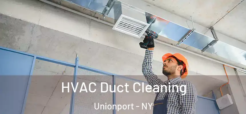 HVAC Duct Cleaning Unionport - NY
