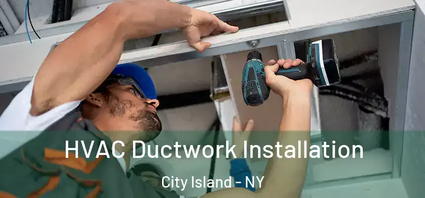 HVAC Ductwork Installation City Island - NY