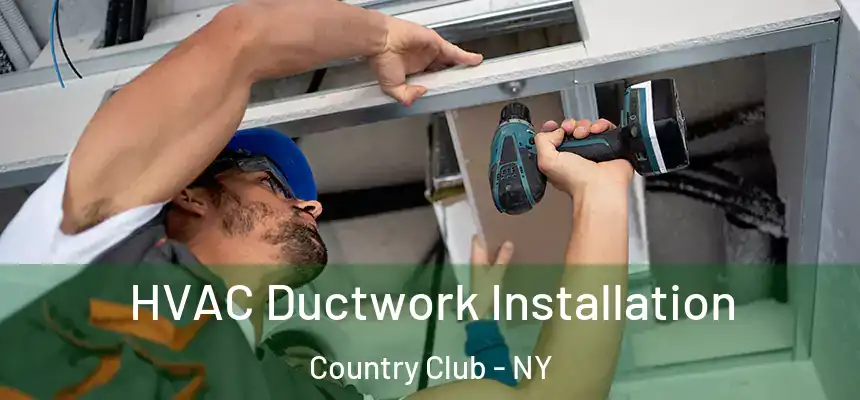 HVAC Ductwork Installation Country Club - NY