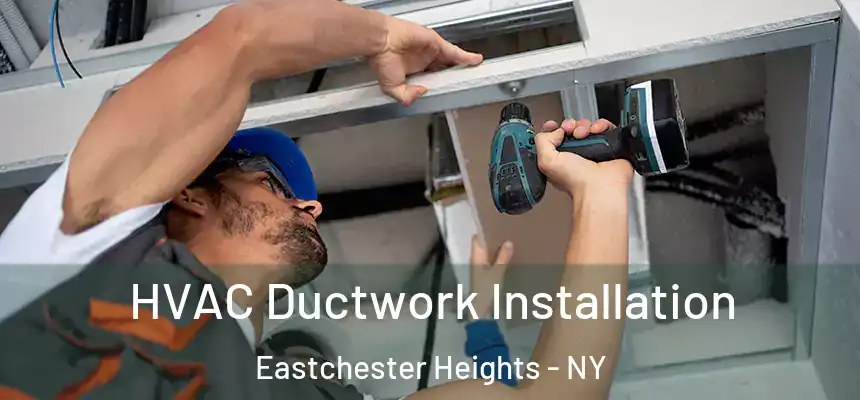 HVAC Ductwork Installation Eastchester Heights - NY