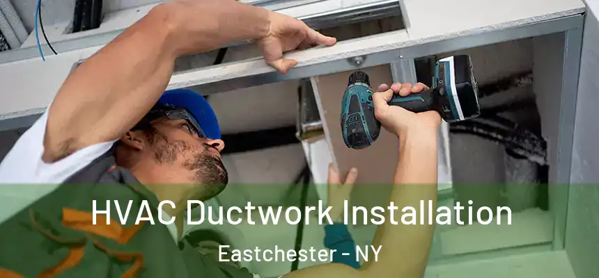 HVAC Ductwork Installation Eastchester - NY
