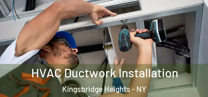 HVAC Ductwork Installation Kingsbridge Heights - NY