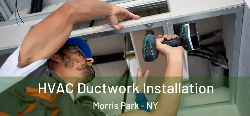 HVAC Ductwork Installation Morris Park - NY