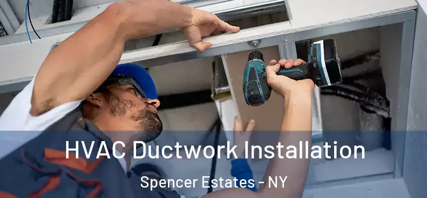 HVAC Ductwork Installation Spencer Estates - NY