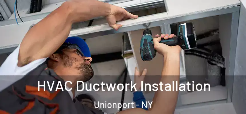 HVAC Ductwork Installation Unionport - NY