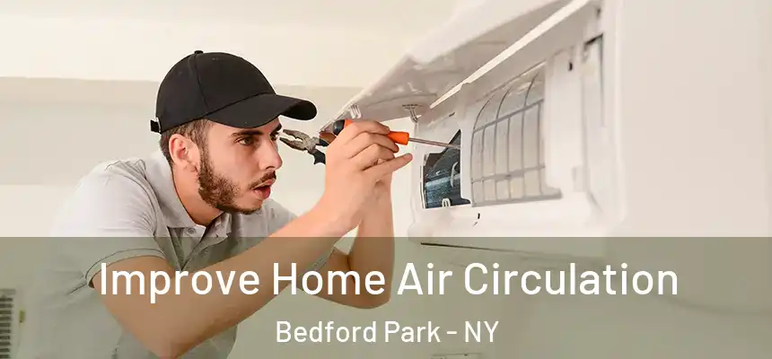 Improve Home Air Circulation Bedford Park - NY