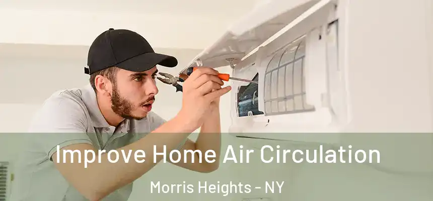 Improve Home Air Circulation Morris Heights - NY