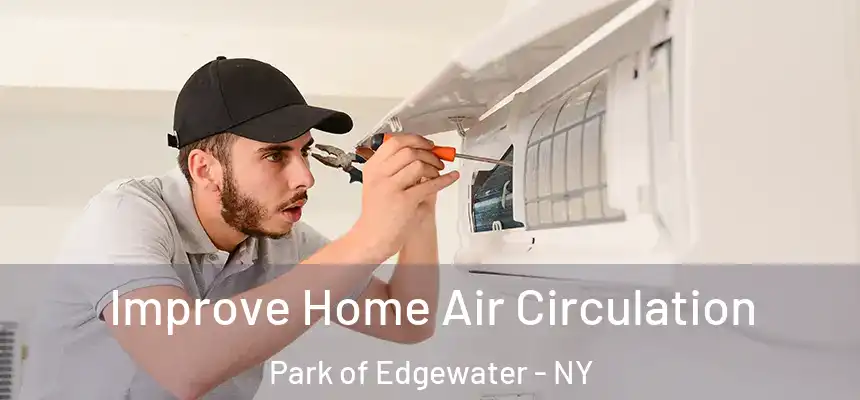  Improve Home Air Circulation Park of Edgewater - NY