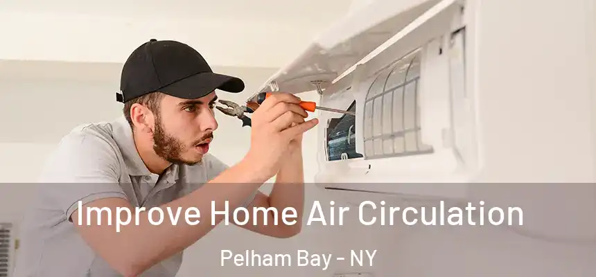 Improve Home Air Circulation Pelham Bay - NY