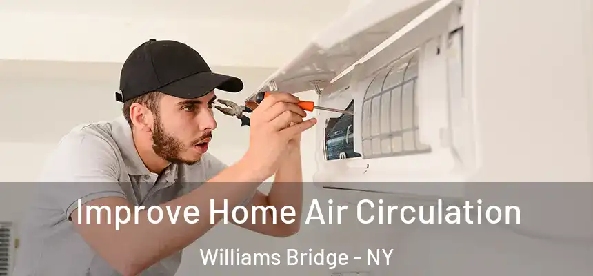 Improve Home Air Circulation Williams Bridge - NY