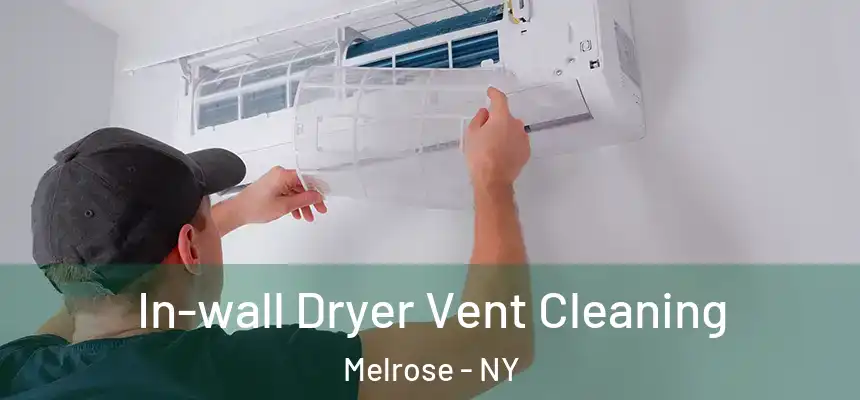 In-wall Dryer Vent Cleaning Melrose - NY