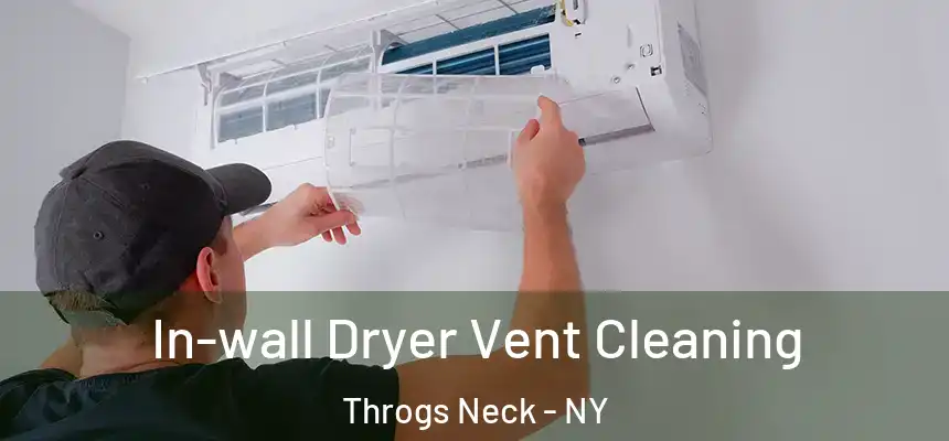 In-wall Dryer Vent Cleaning Throgs Neck - NY