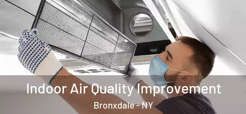 Indoor Air Quality Improvement Bronxdale - NY