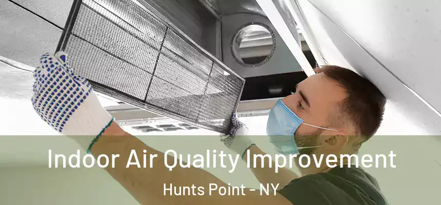Indoor Air Quality Improvement Hunts Point - NY