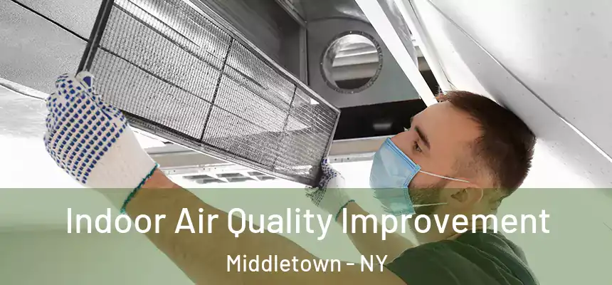 Indoor Air Quality Improvement Middletown - NY