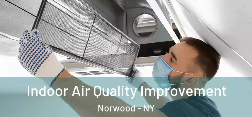 Indoor Air Quality Improvement Norwood - NY