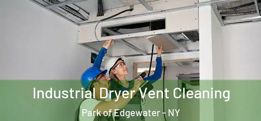  Industrial Dryer Vent Cleaning Park of Edgewater - NY